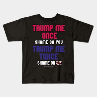 Trump me once shame on me... Kids T-Shirt